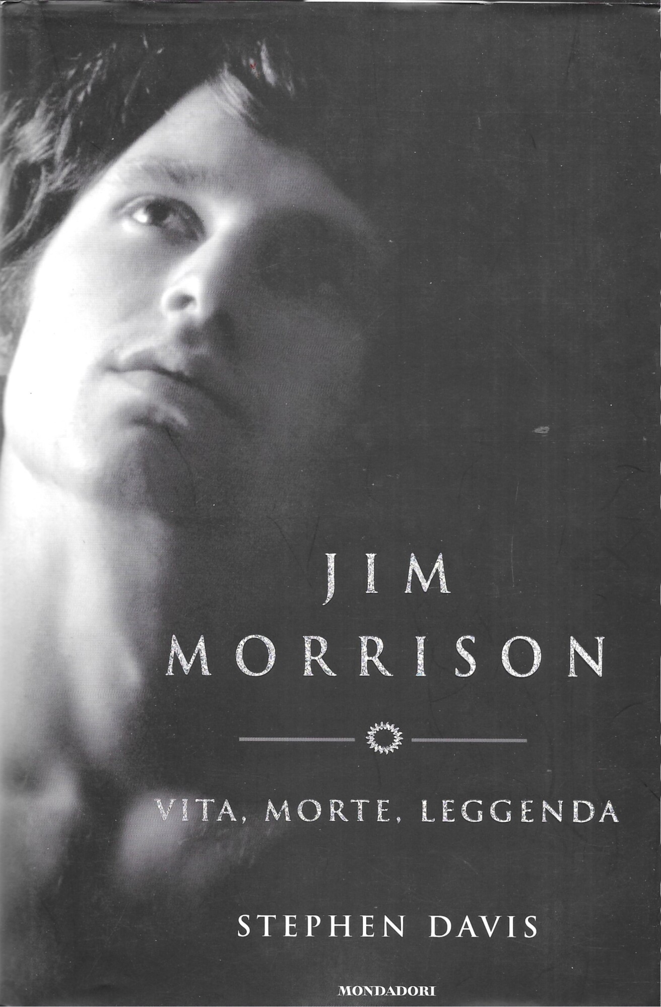 Jim Morrison. Vita, morte, leggenda