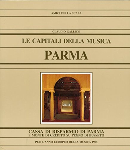 L- LE CAPITALI DELLA MUSICA PARMA - CLAUDIO GALLICO - …