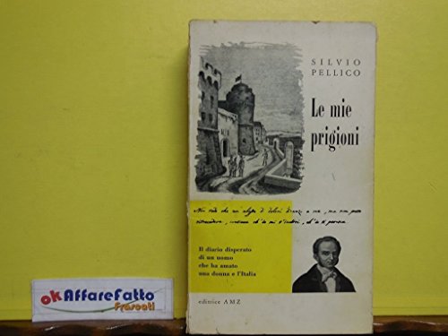 L 3.427 LIBRO LE MIE PRIGIONI DI SILVIO PELLICO 1967