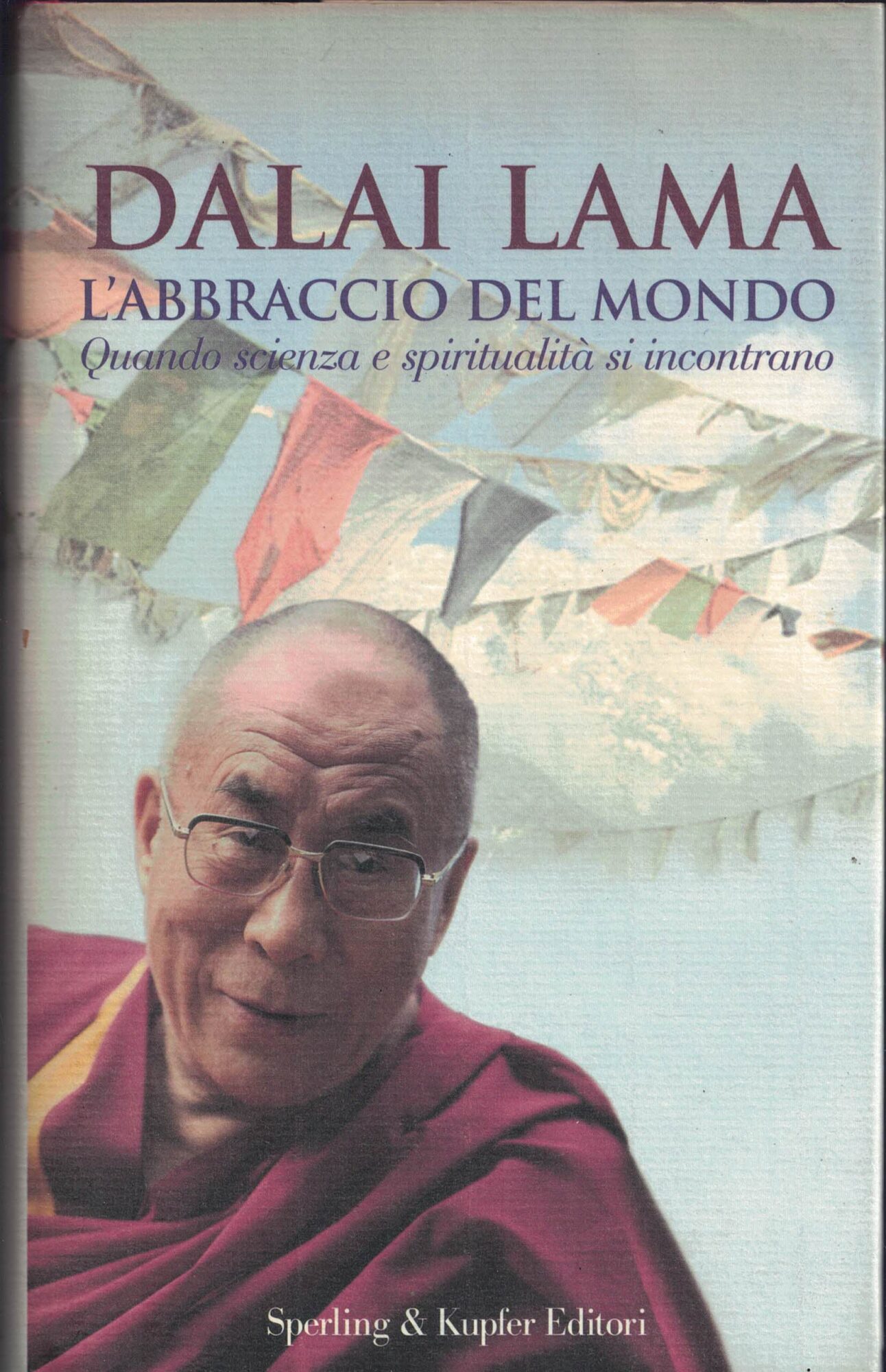 L'abbraccio del mondo. Quando scienza e spiritualità si incontrano