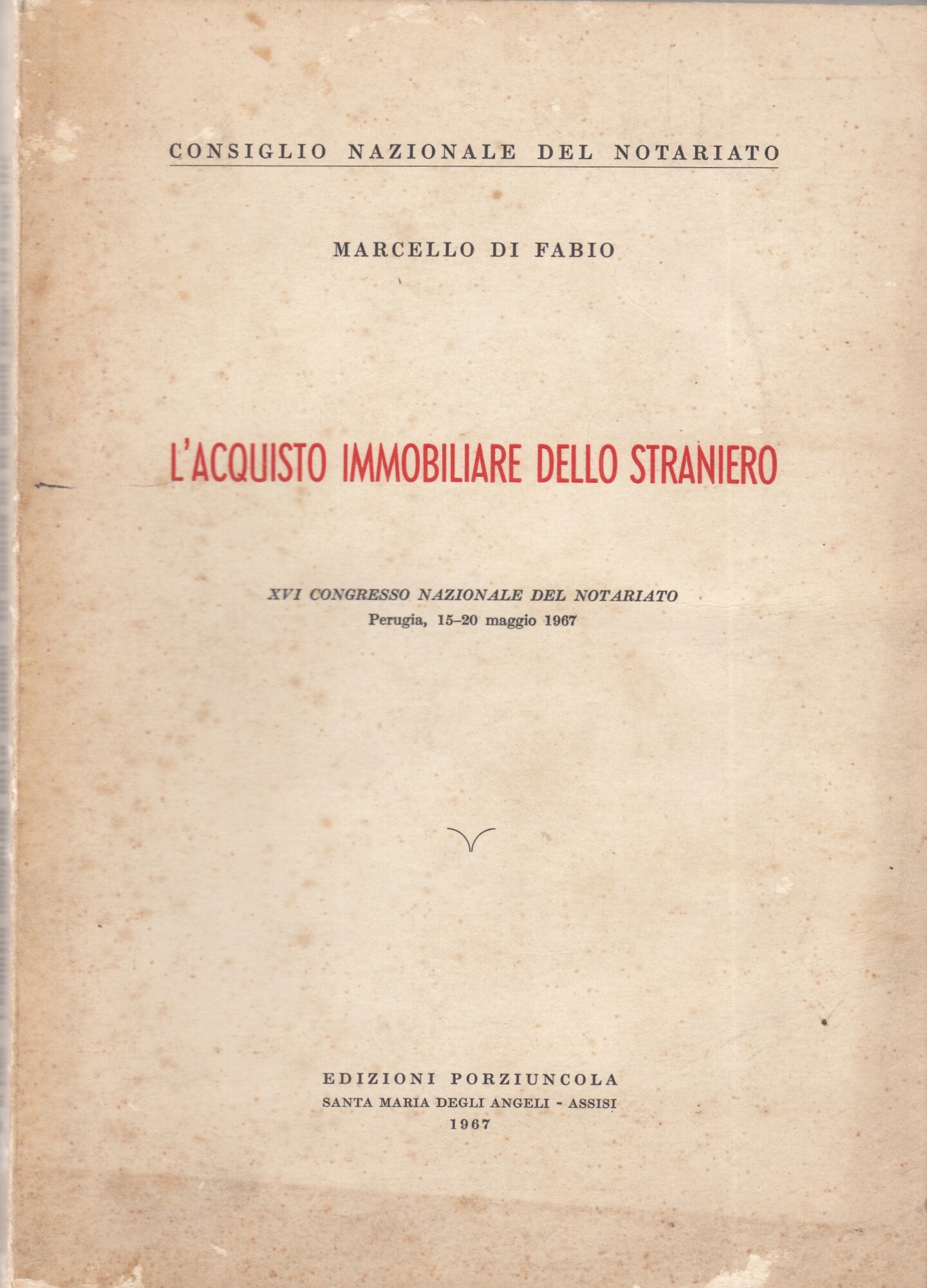 L'acquisto immobiliare dello straniero. XVI congresso nazionale del notariato