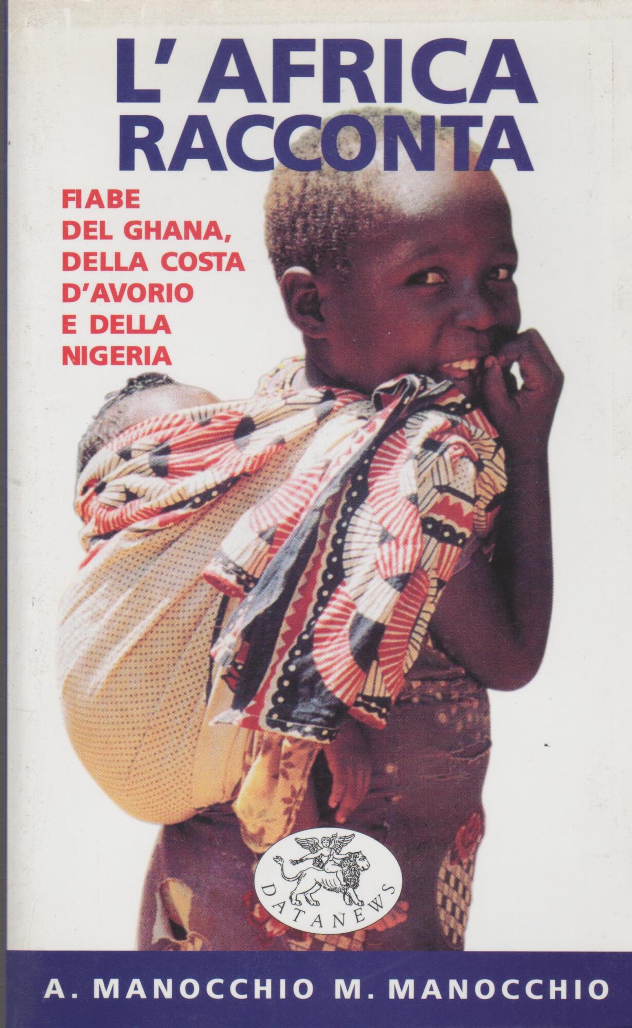 L'AFRICA RACCONTA Fiabe del Ghana, della Costa D'Avorio e della …