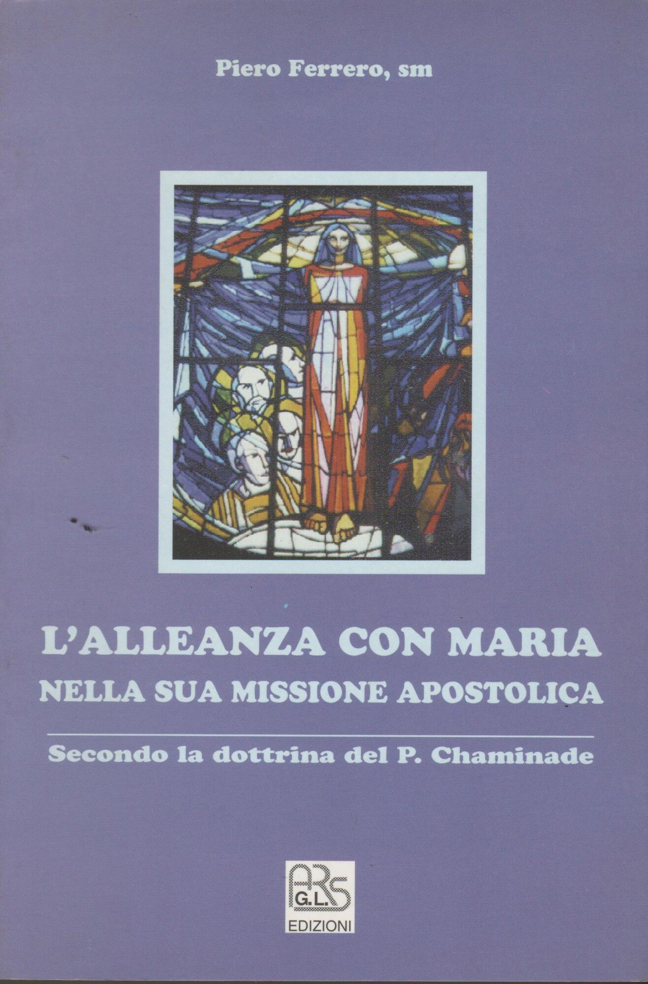 L'ALLEANZA CON MARIA NELLA SUA MISSIONE APOSTOLICA Seondo la dottrina …