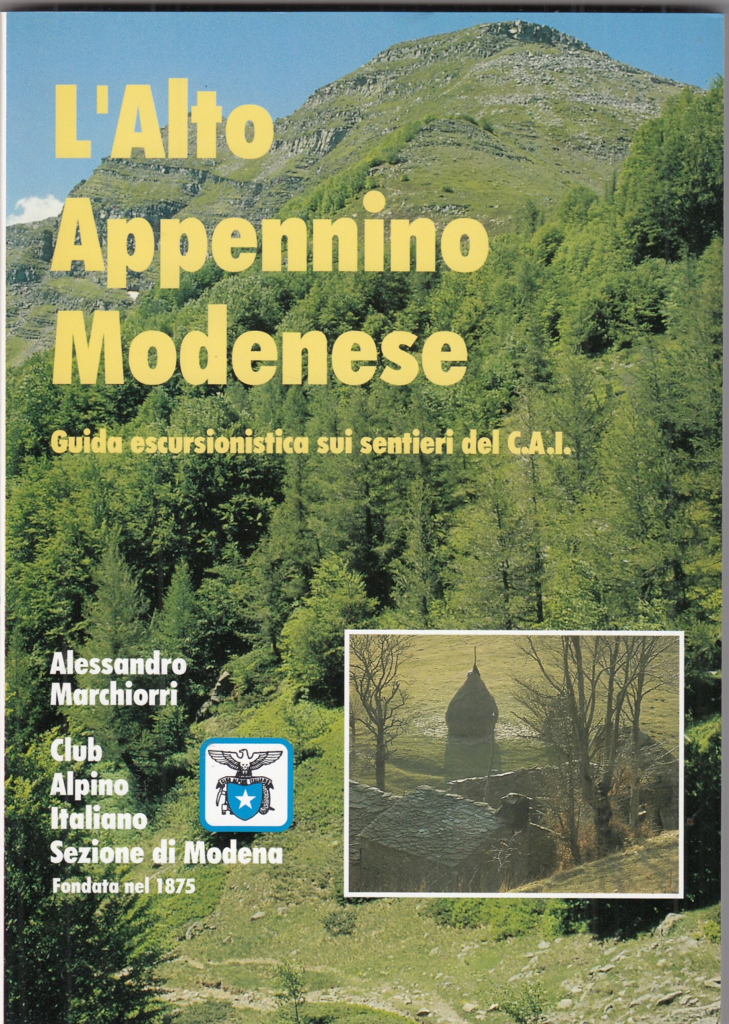 L'alto appennino Modenese. Guida escursionistica sui sentieri del C.A.I.