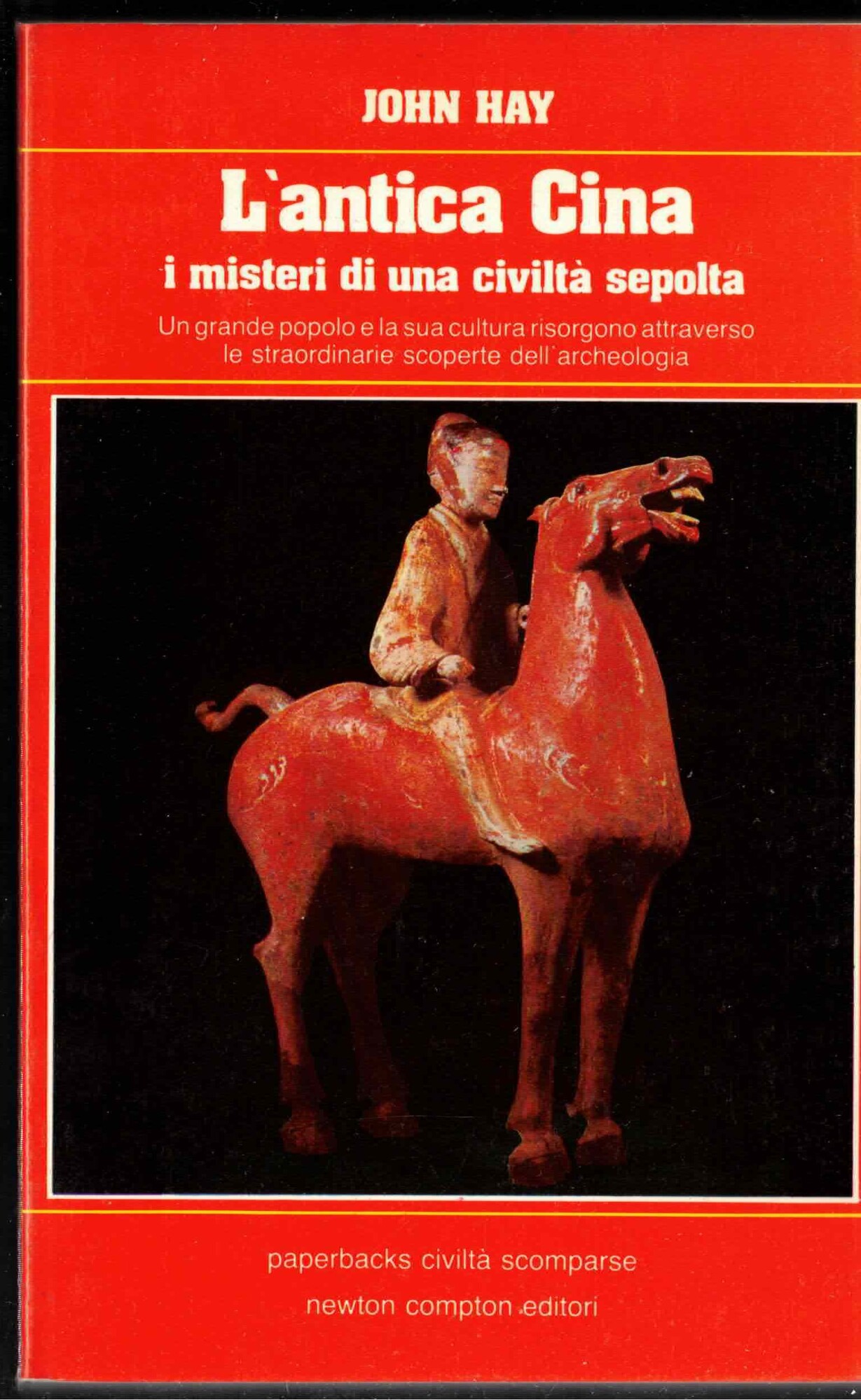 L'ANTICA CINA. I MISTERI DI UNA CIVILTÀ SEPOLTA. UN GRANDE …