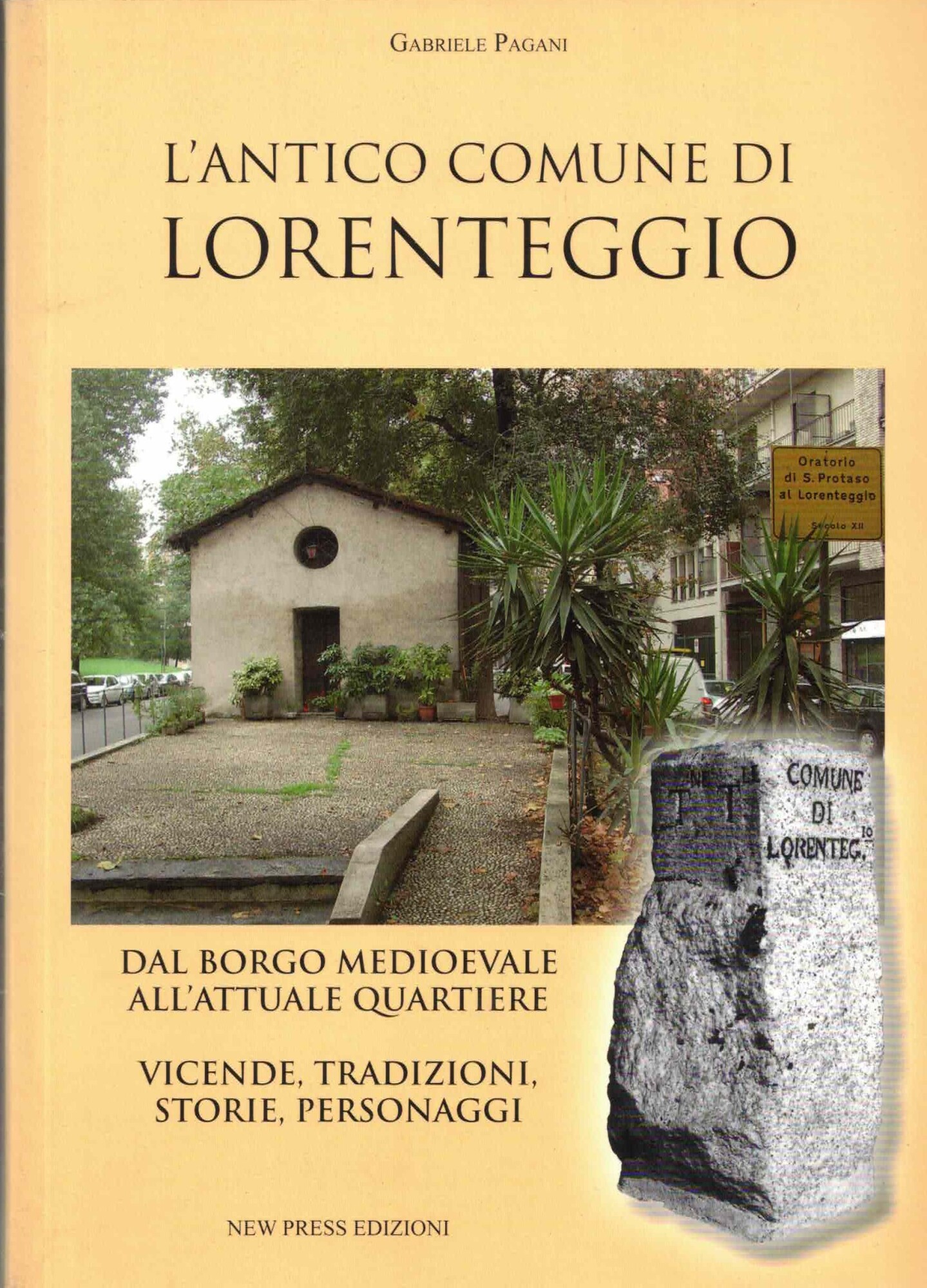 L'antico comune di Lorenteggio. Dal borgo medioevale all'attuale quartiere. Vicende, …