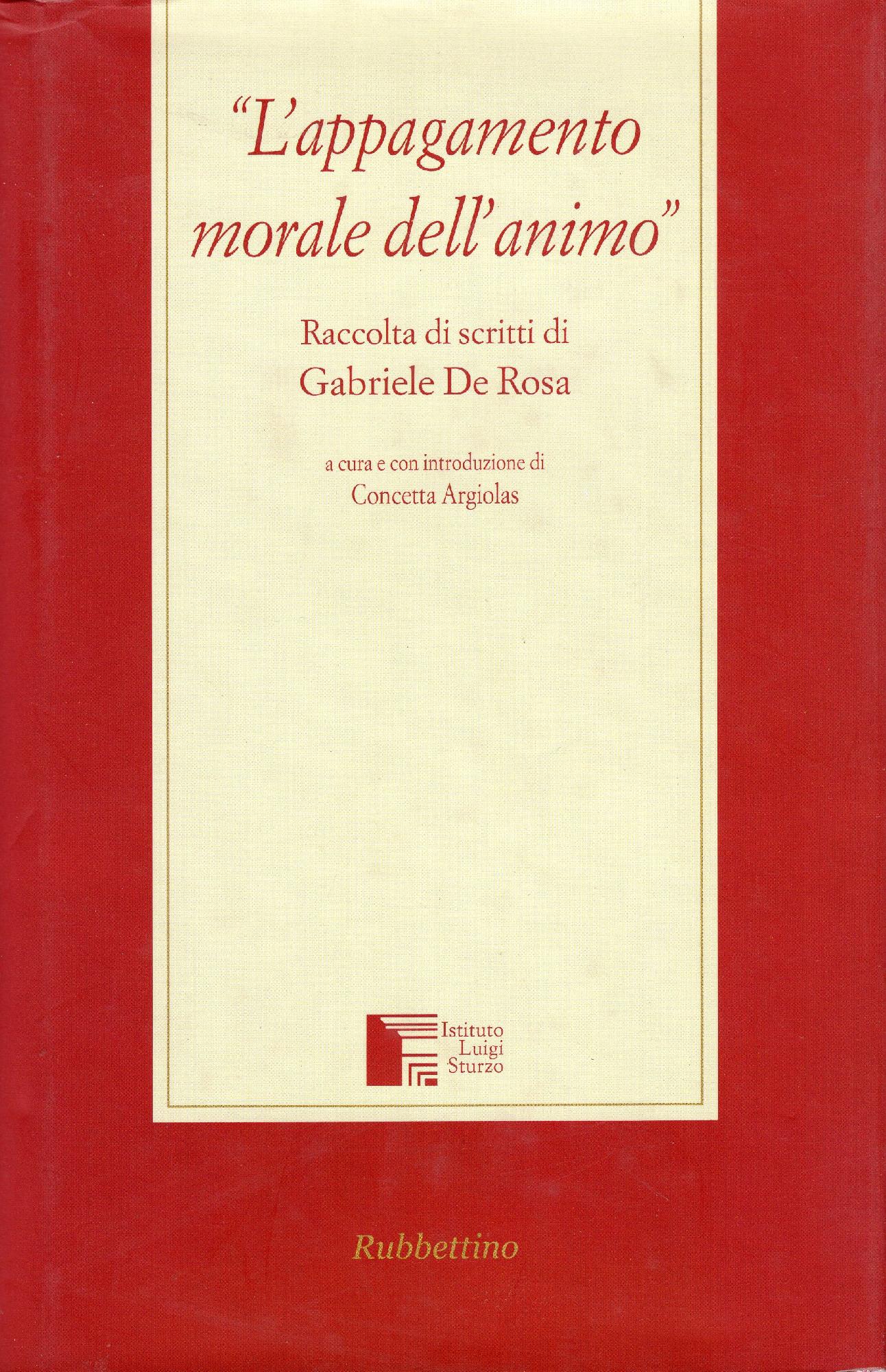 L' appagamento morale dell'animo : raccolta di scritti di Gabriele …