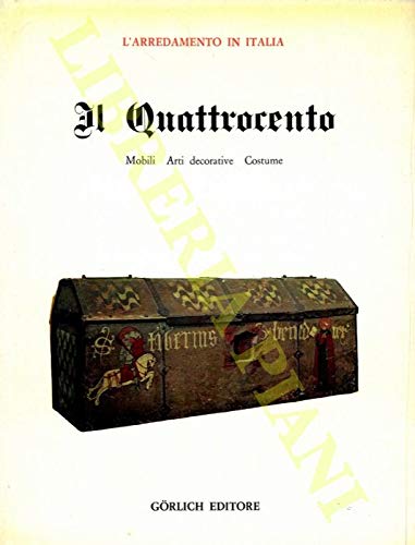 L'ARREDAMENTO IN ITALIA, IL QUATTROCENTO. MOBILI ARTI DECORATIVE COSTUME.
