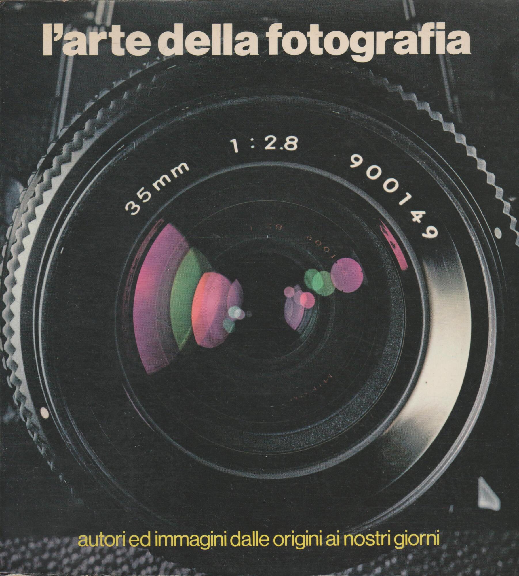 L'ARTE DELLA FOTOGRAFIA. Autori ed immagini dalle origini ai nostri …