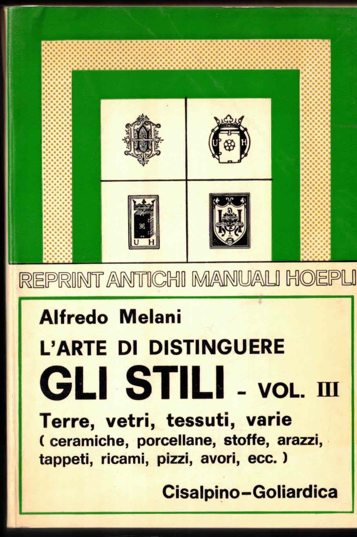 L'arte di distinguere gli stili (rist. anast. 1928/2). Terre, vetri, …