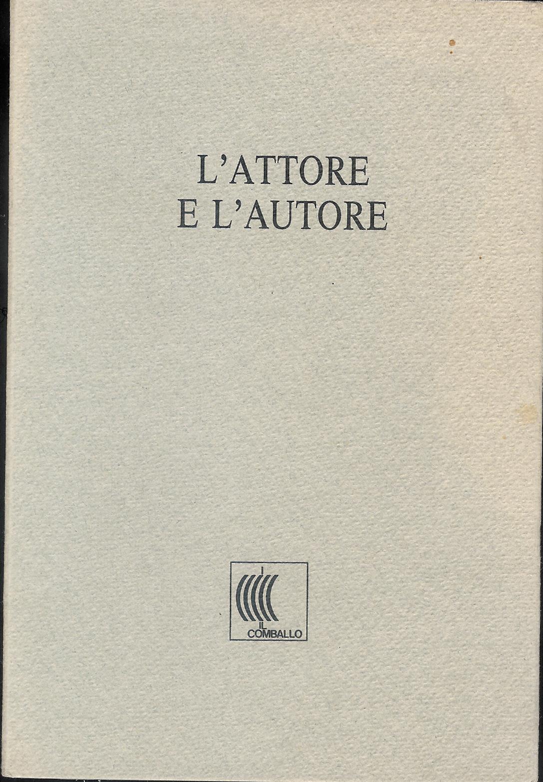 L'Attore e l'Autore ( quaderni del comballo )