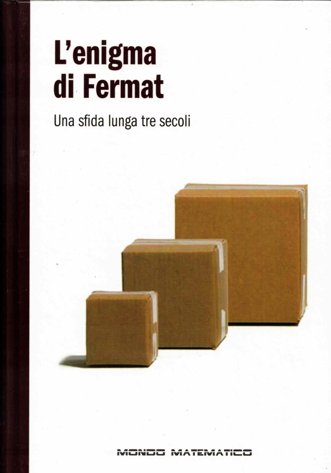 L'enigma di Fermat Una sfida lunga tre secoli