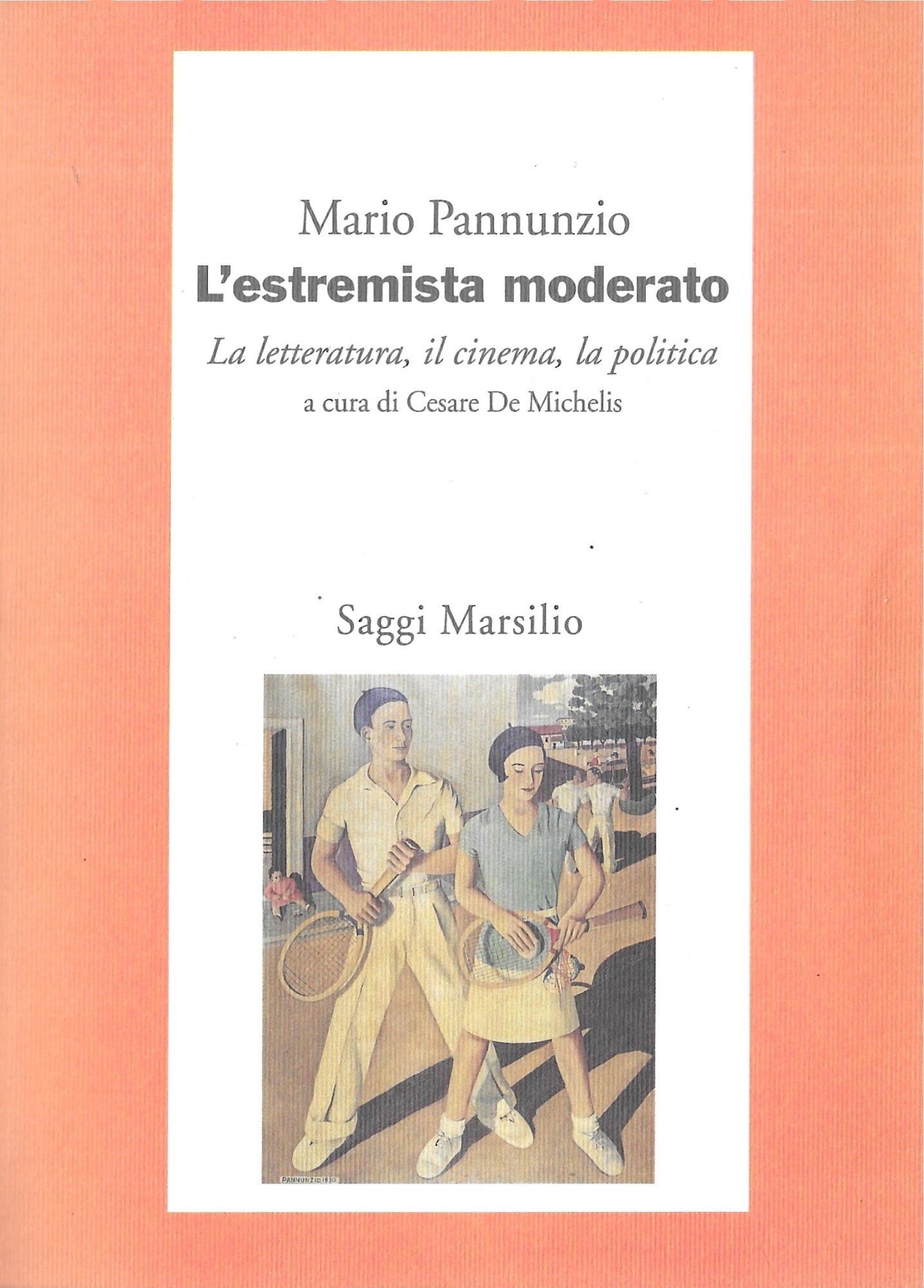 L'estremista moderato. La letteratura, il cinema, la politica