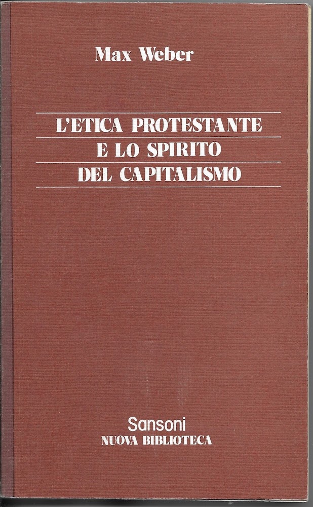 L ' ETICA PROTESTANTE E LO SPIRITO DEL CAPITALISMO