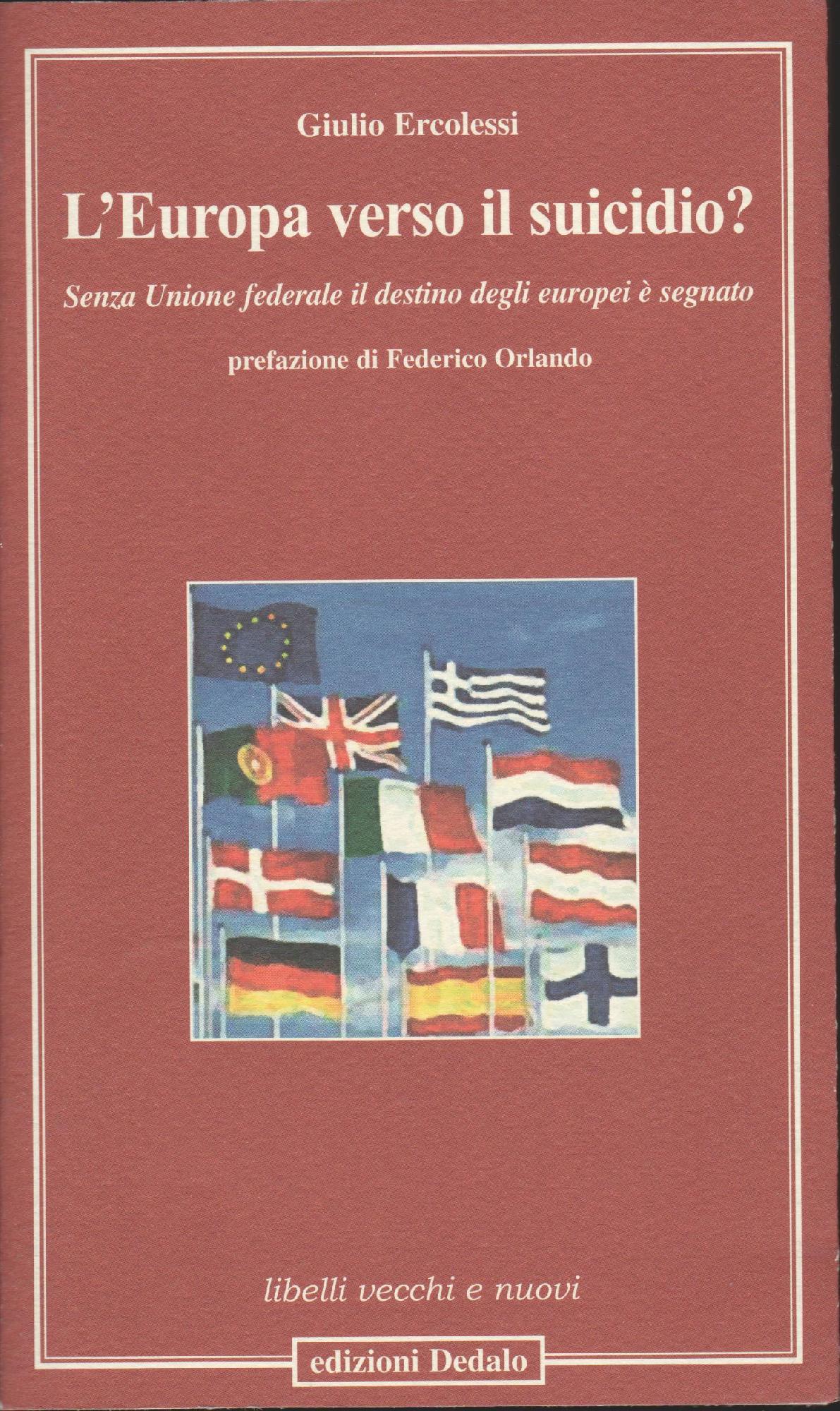 L' Europa verso il suicidio? : senza unione federale il …