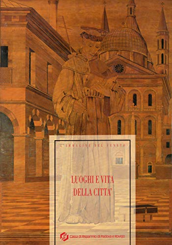 L'Immagine del Veneto - Luoghi e Vita della Città