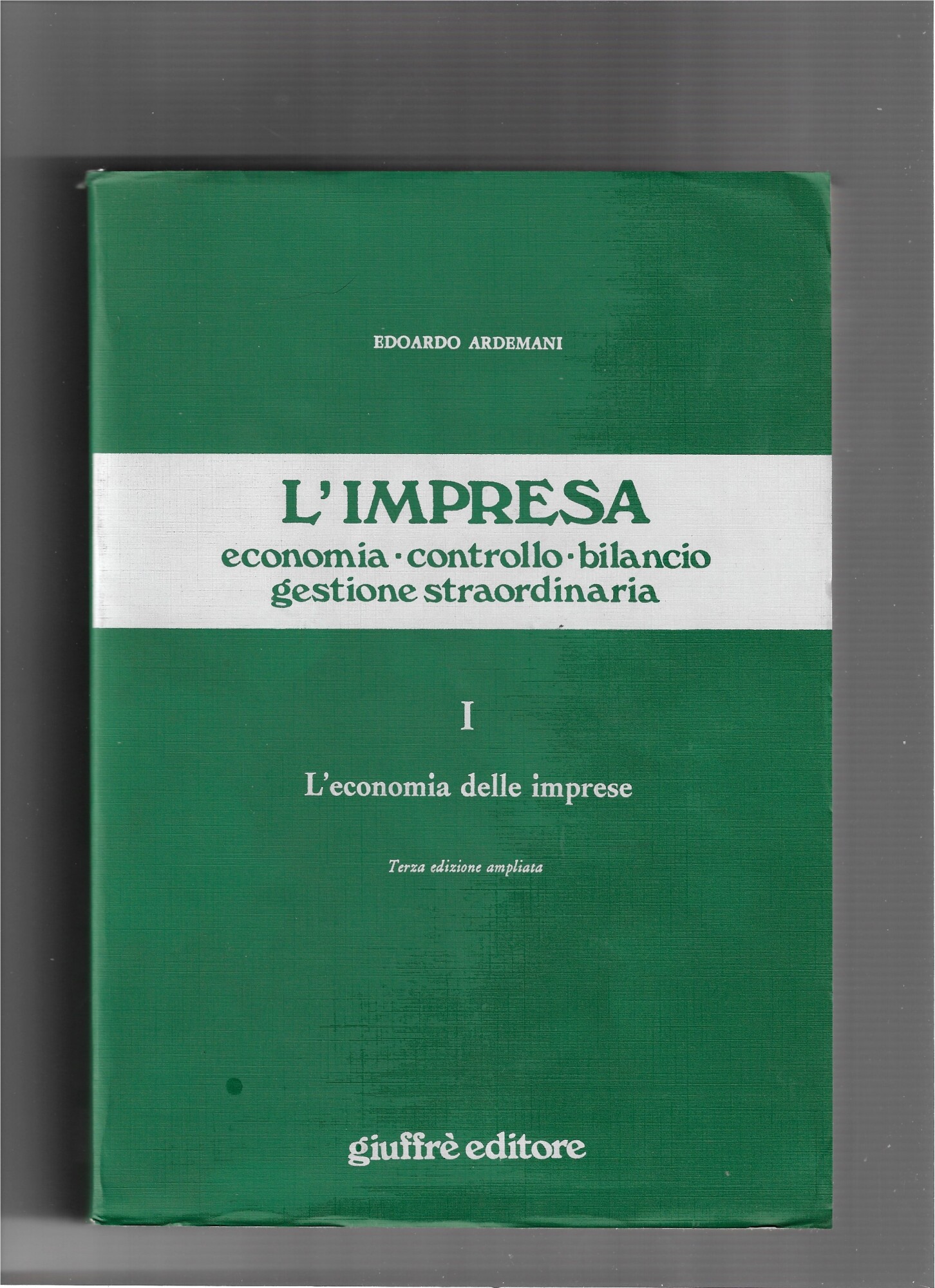L'impresa. Economia - controllo - bilancio - gestione straordinaria. L'economia …