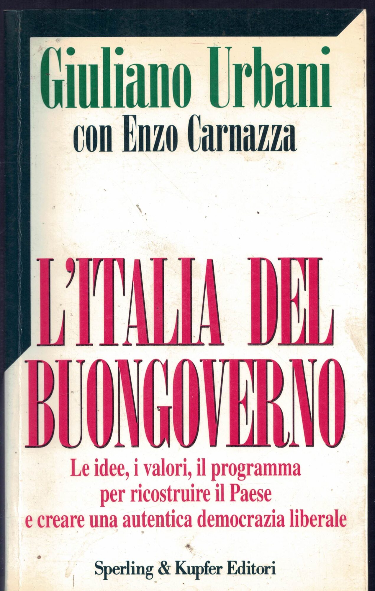 L'Italia del buon governo. Le idee, i valori, il programma …
