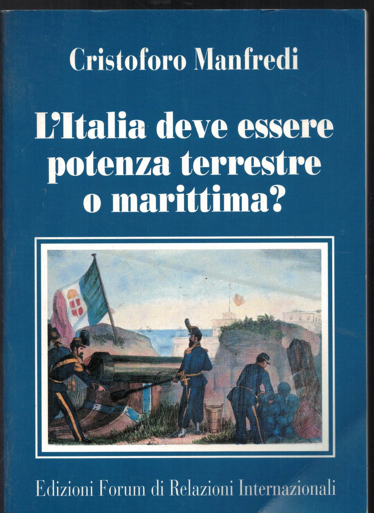 L'Italia deve essere potenza terrestre o marittima?