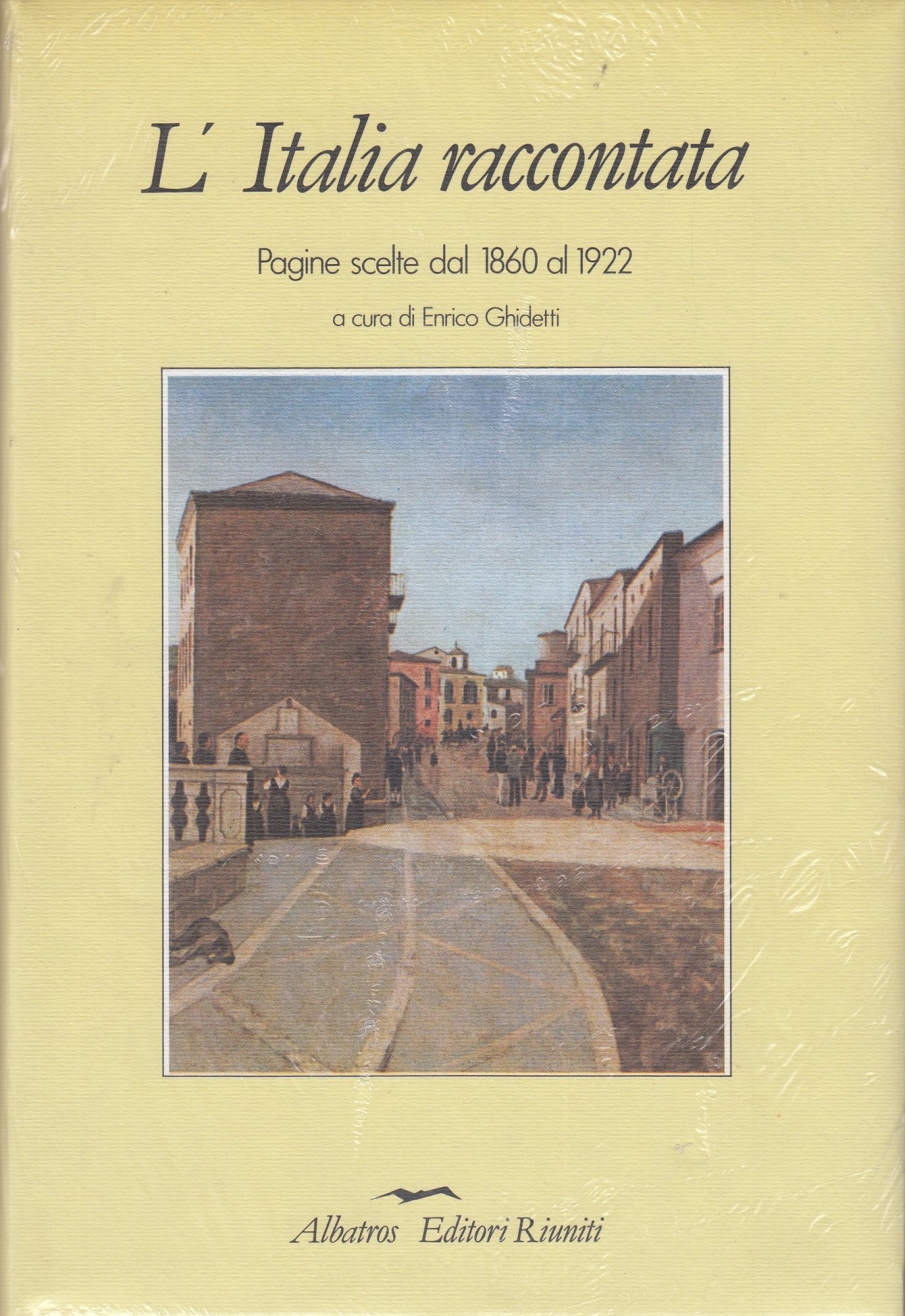 L'Italia raccontata. Pagine scelte dal 1860 al 1922 Vol I. …