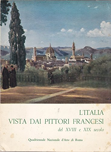 L'Italia vista dai pittori francesi del XVIII e XIX secolo