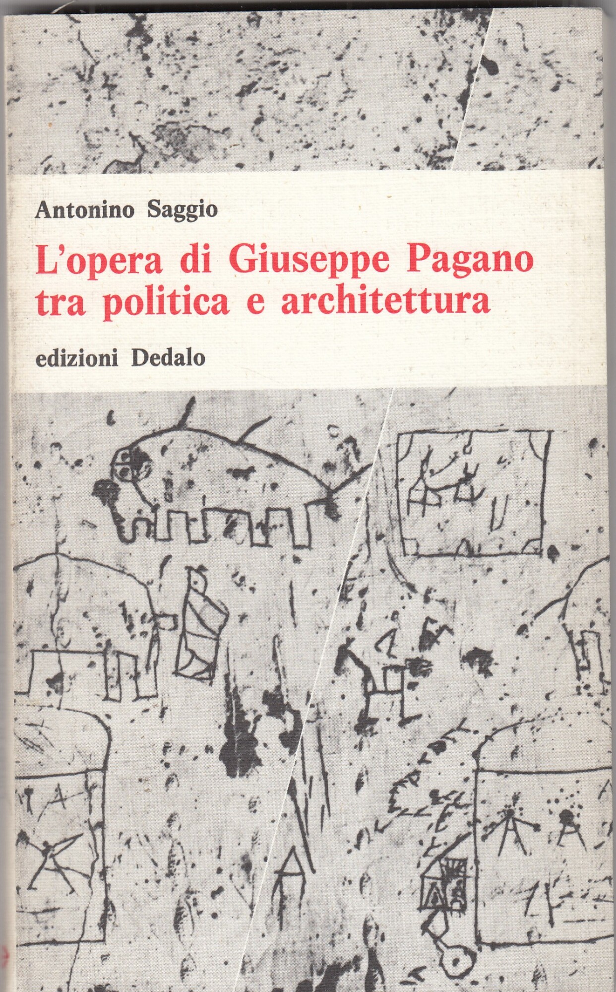 L' opera di Giuseppe Pagano tra politica e architettura