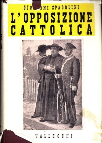 L'opposizione cattolica da Porta Pia al 1898