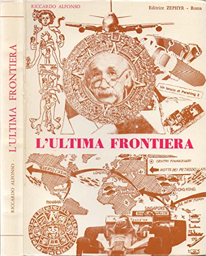 L'ultima frontiera. Origini e dimensioni di una nuova età.