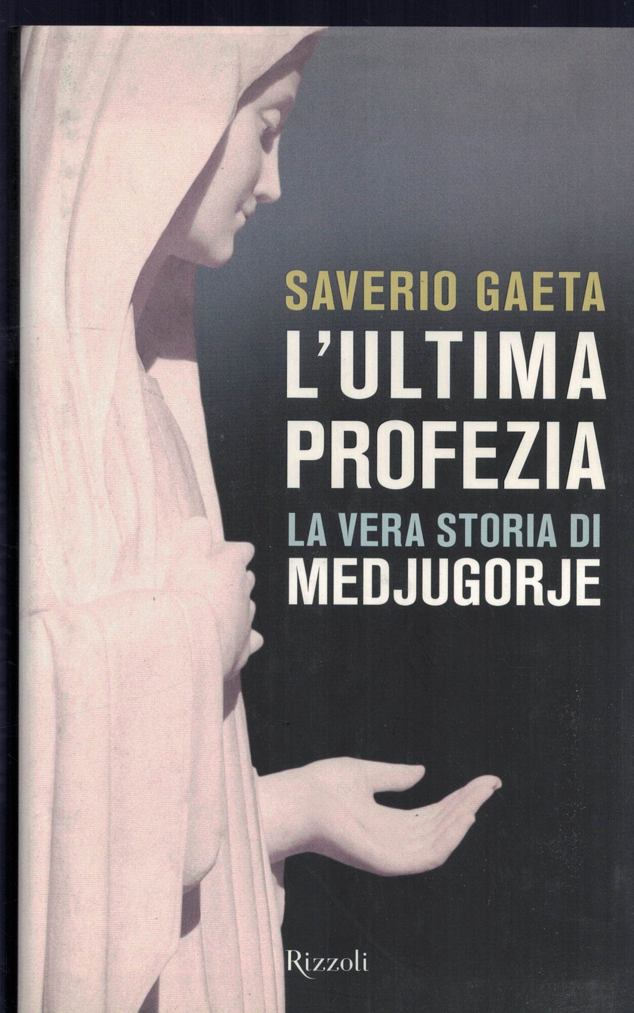 L'ultima profezia. La vera storia di Medjugorje