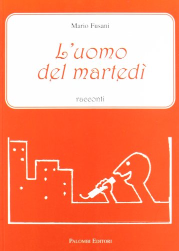L'uomo del martedì. Racconti