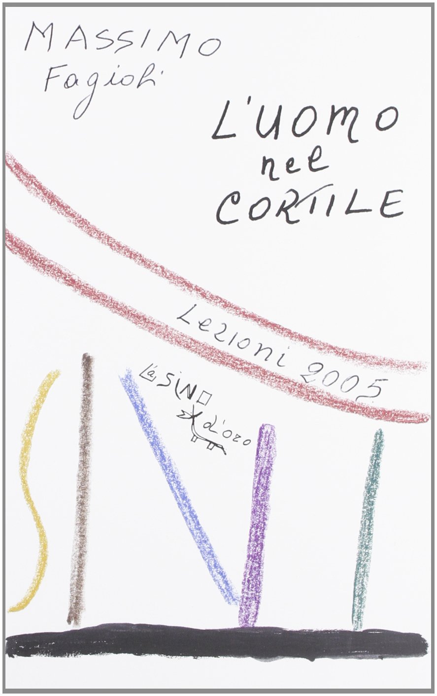 L'uomo nel cortile. Lezioni 2005