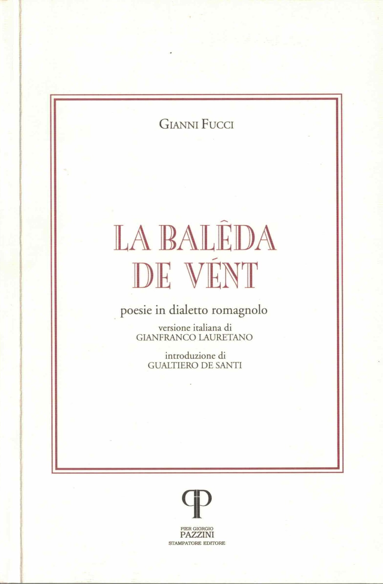 La baleda de vent. Poesie in dialetto romagnolo