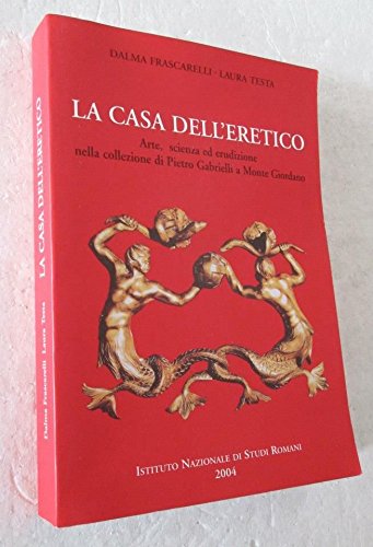 La casa dell'eretico. Arte e cultura nella quadreria romana di …