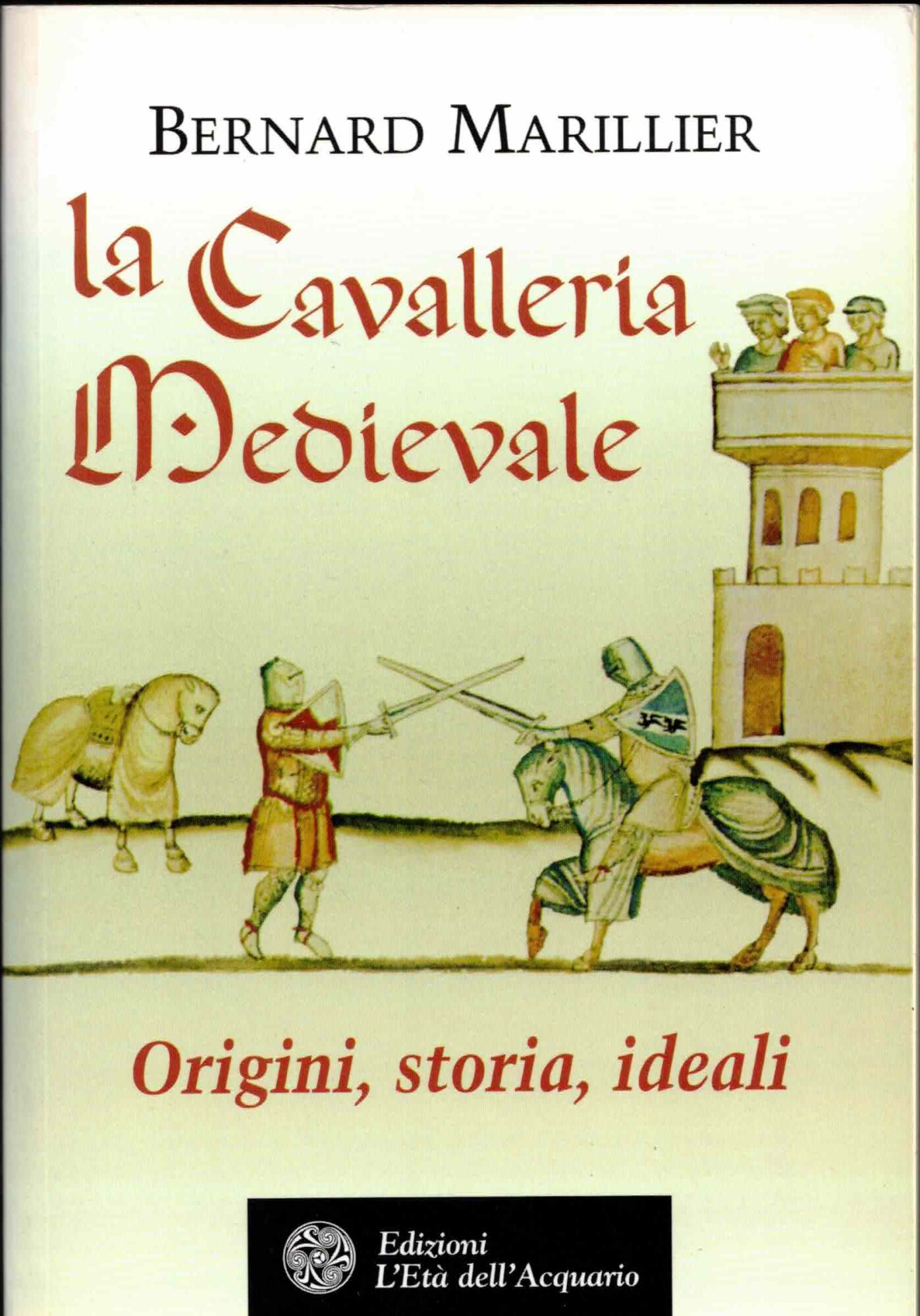 La cavalleria medievale. Origini, storia, ideali