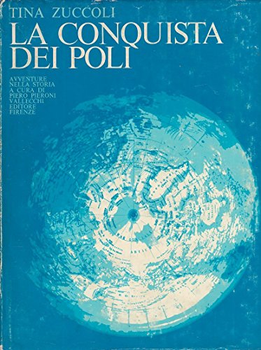 La conquista dei poli - avventure nella storia - ( …