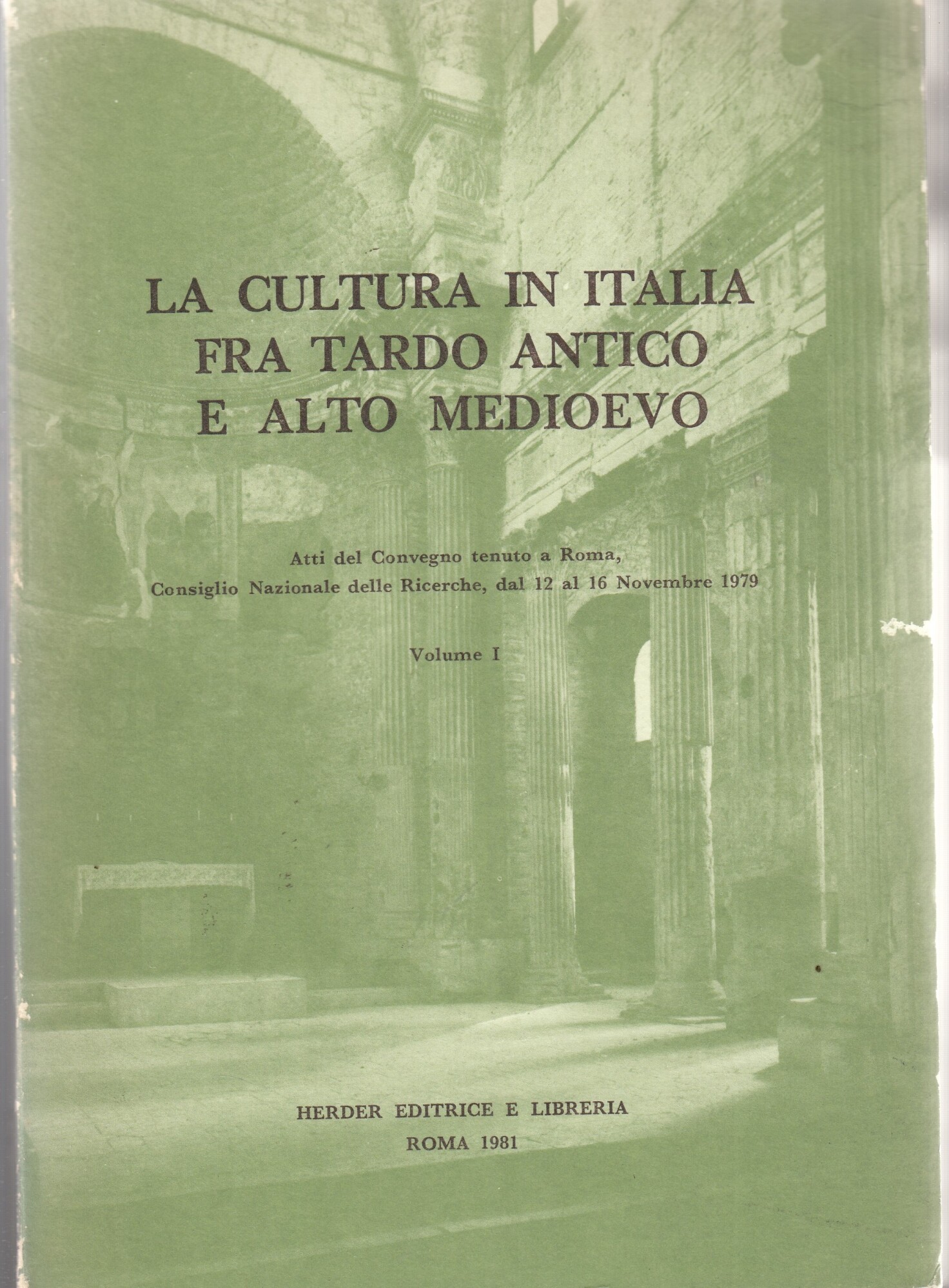 La cultura in Italia fra tardo antico e alto medioevo. …