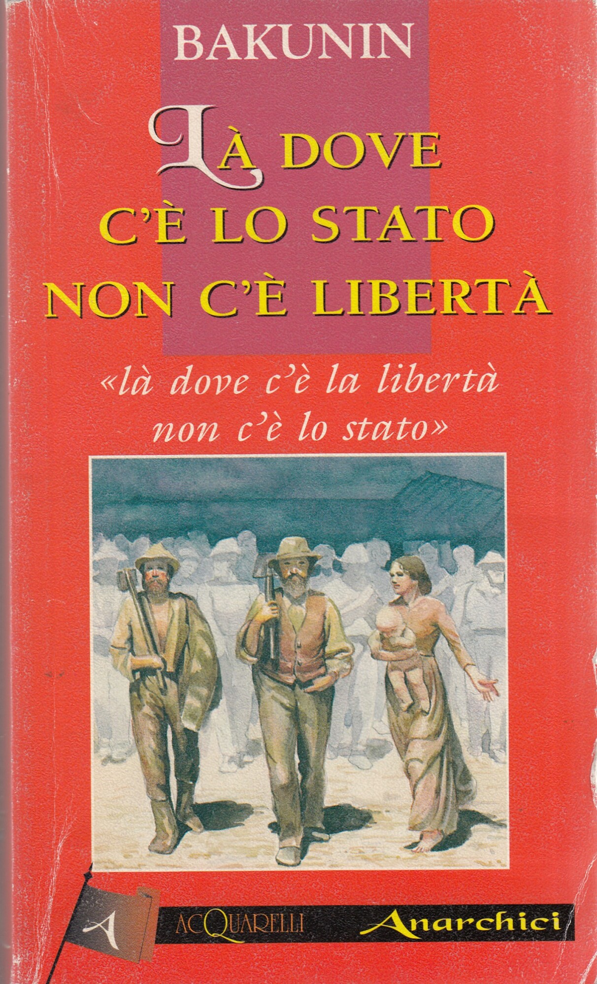 Là dove c'è lo Stato non c'è libertà. Là dove …