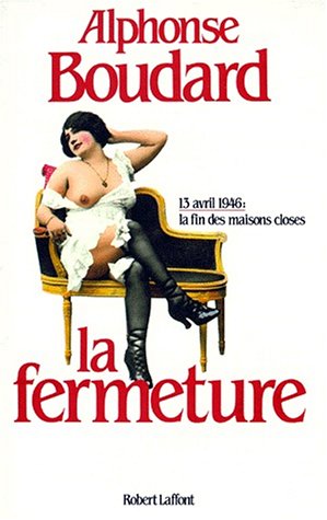 LA FERMETURE. 13 Avril 1946 : la fin des maisons …