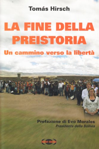 La fine della preistoria. Un cammino verso la libertà