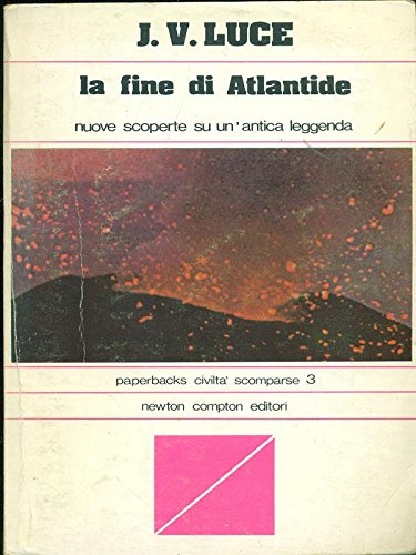 La fine di Atlantide; Nuove scoperte su un'antica leggenda