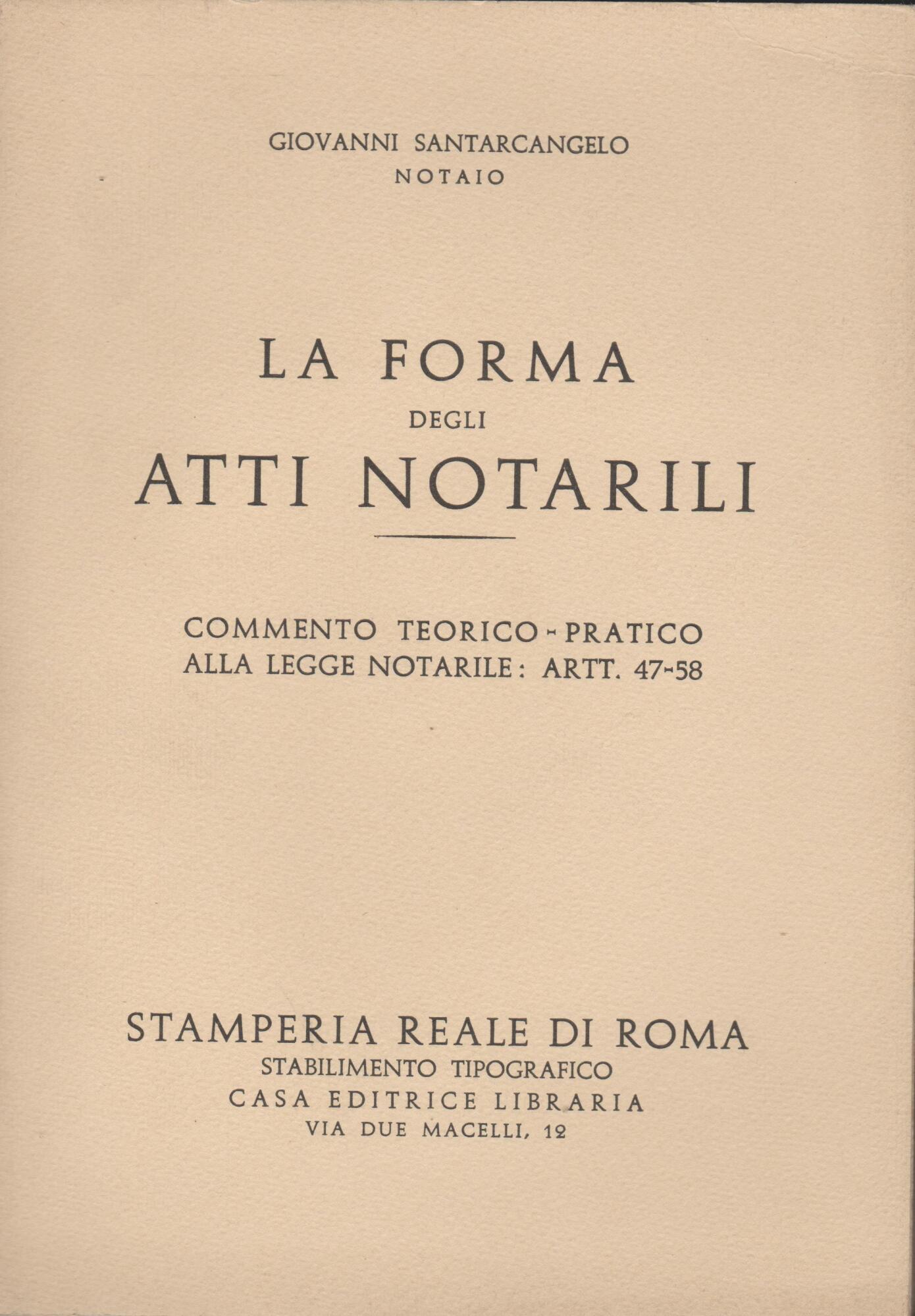 LA FORMA DEGLI ATTI NOTARILI Commento Teorico-pratico alla legge notarile: …