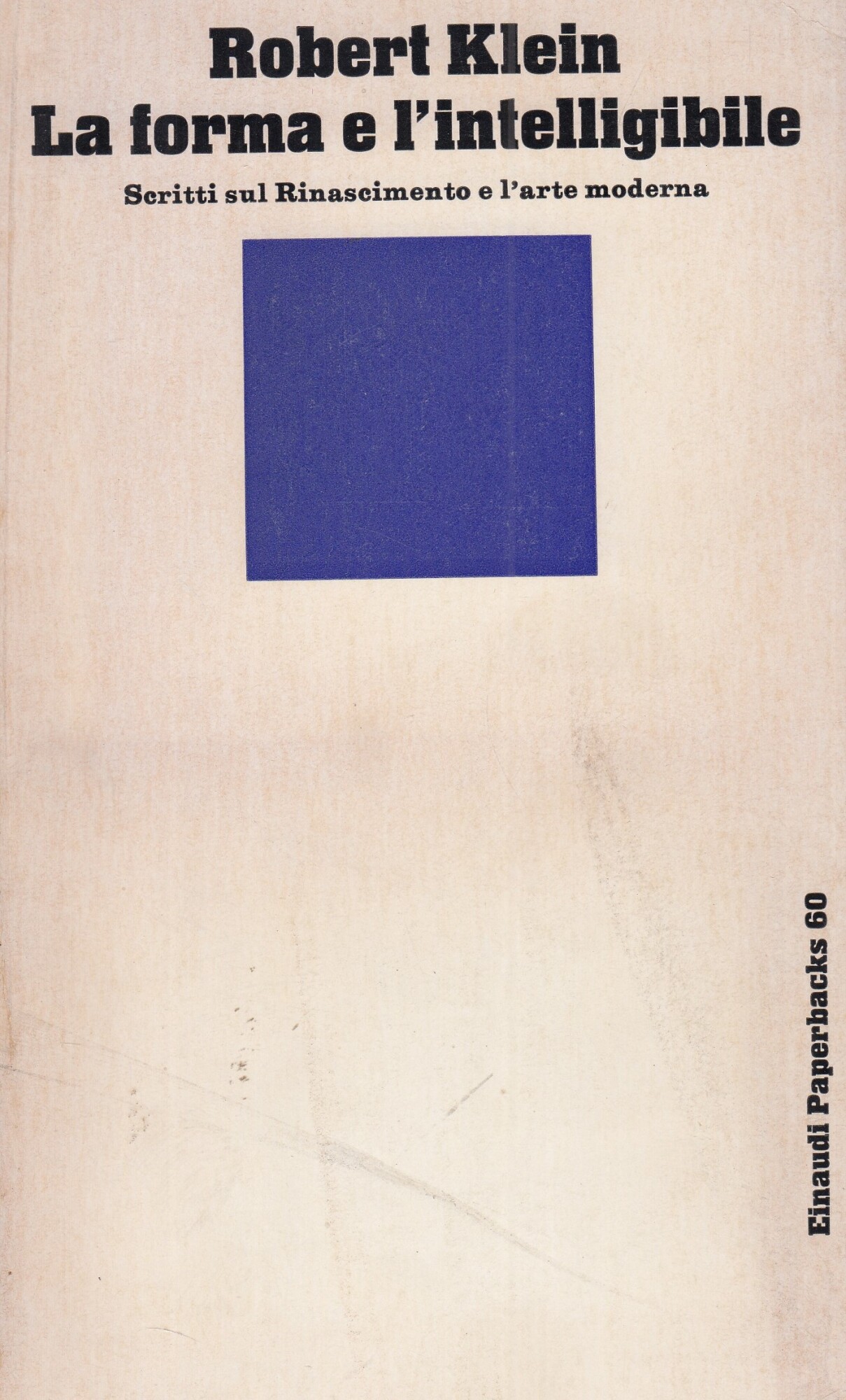 La forma e l'intelligibile. Scritti sul Rinascimento e l'arte moderna