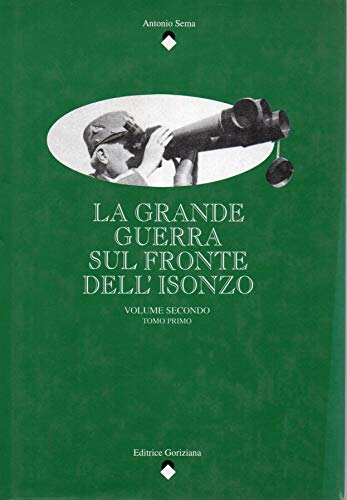 La Grande Guerra sul fronte dell'Isonzo - Vol. II^ tomo …