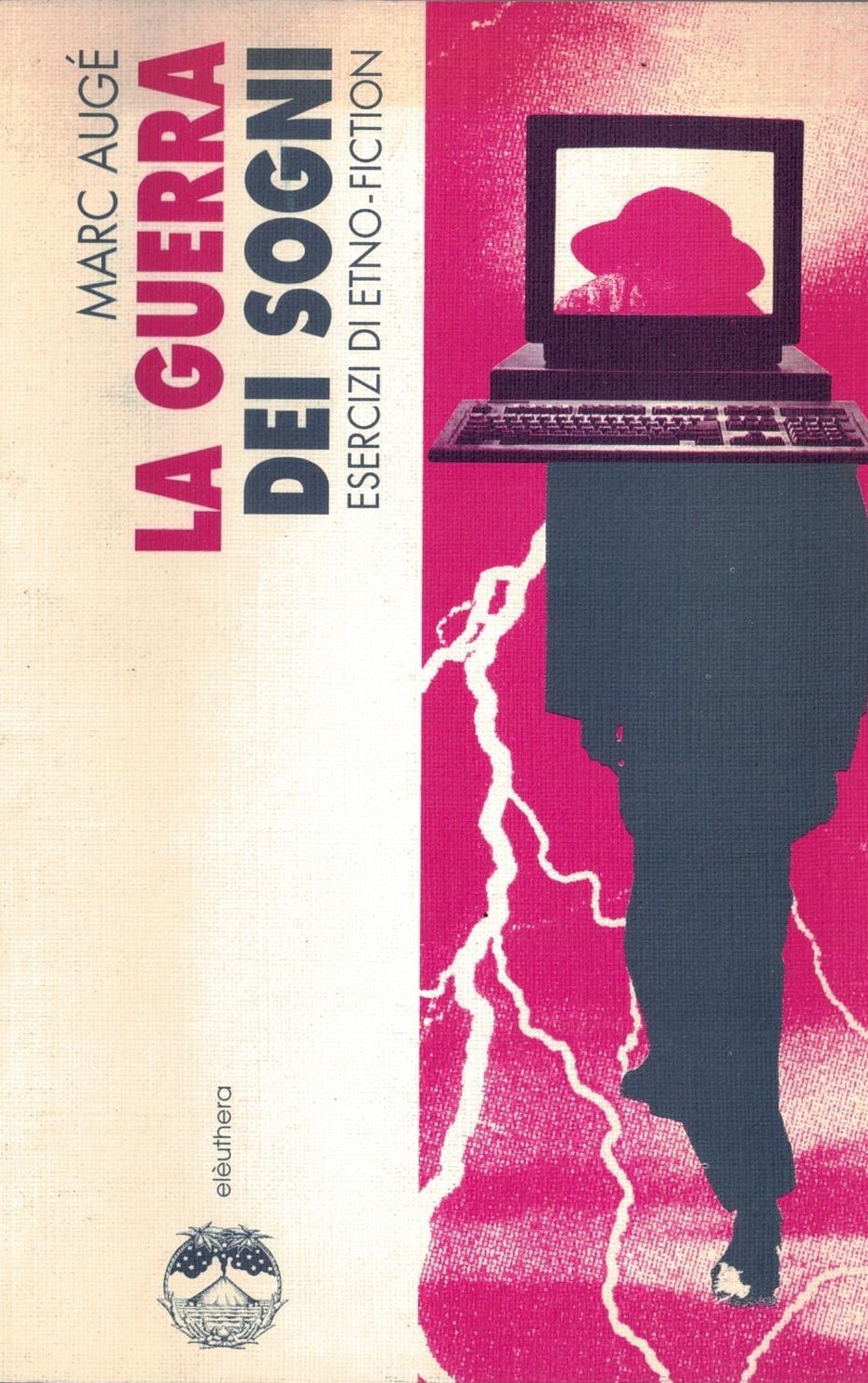 La guerra dei sogni. Esercizi di etno-fiction