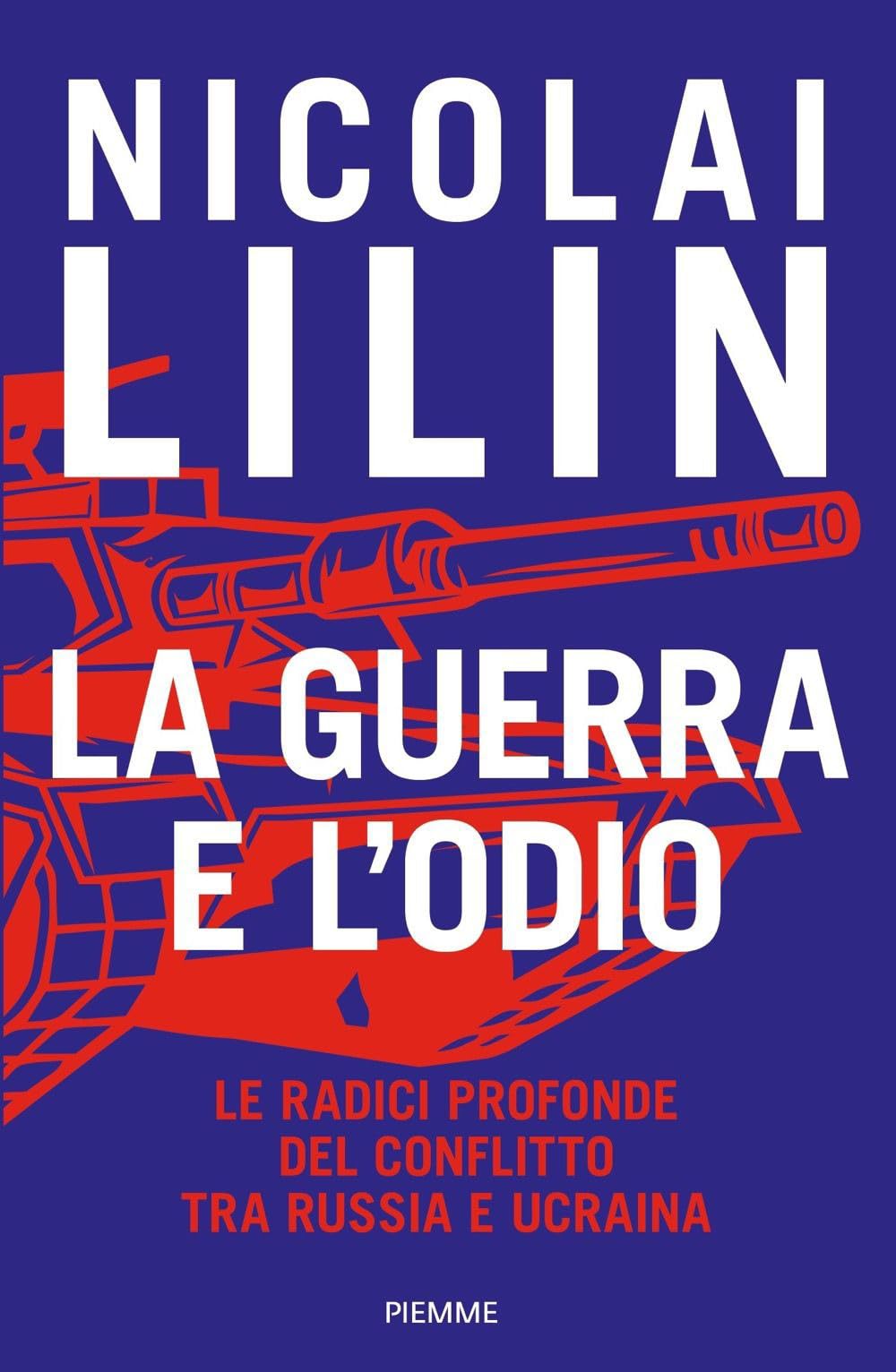 La guerra e l'odio. Le radici profonde del conflitto tra …