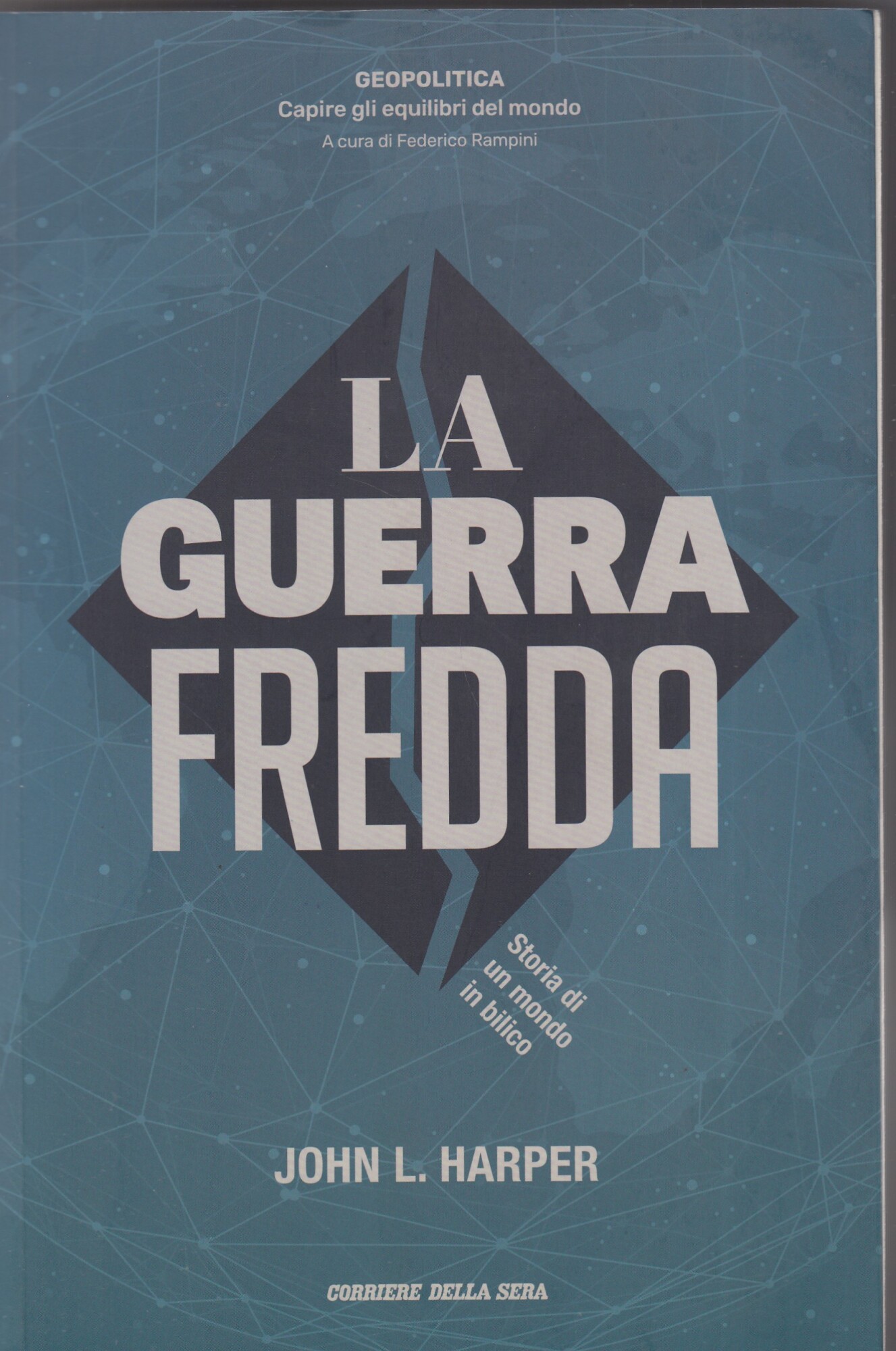La guerra fredda. Storia di un mondo in bilico.