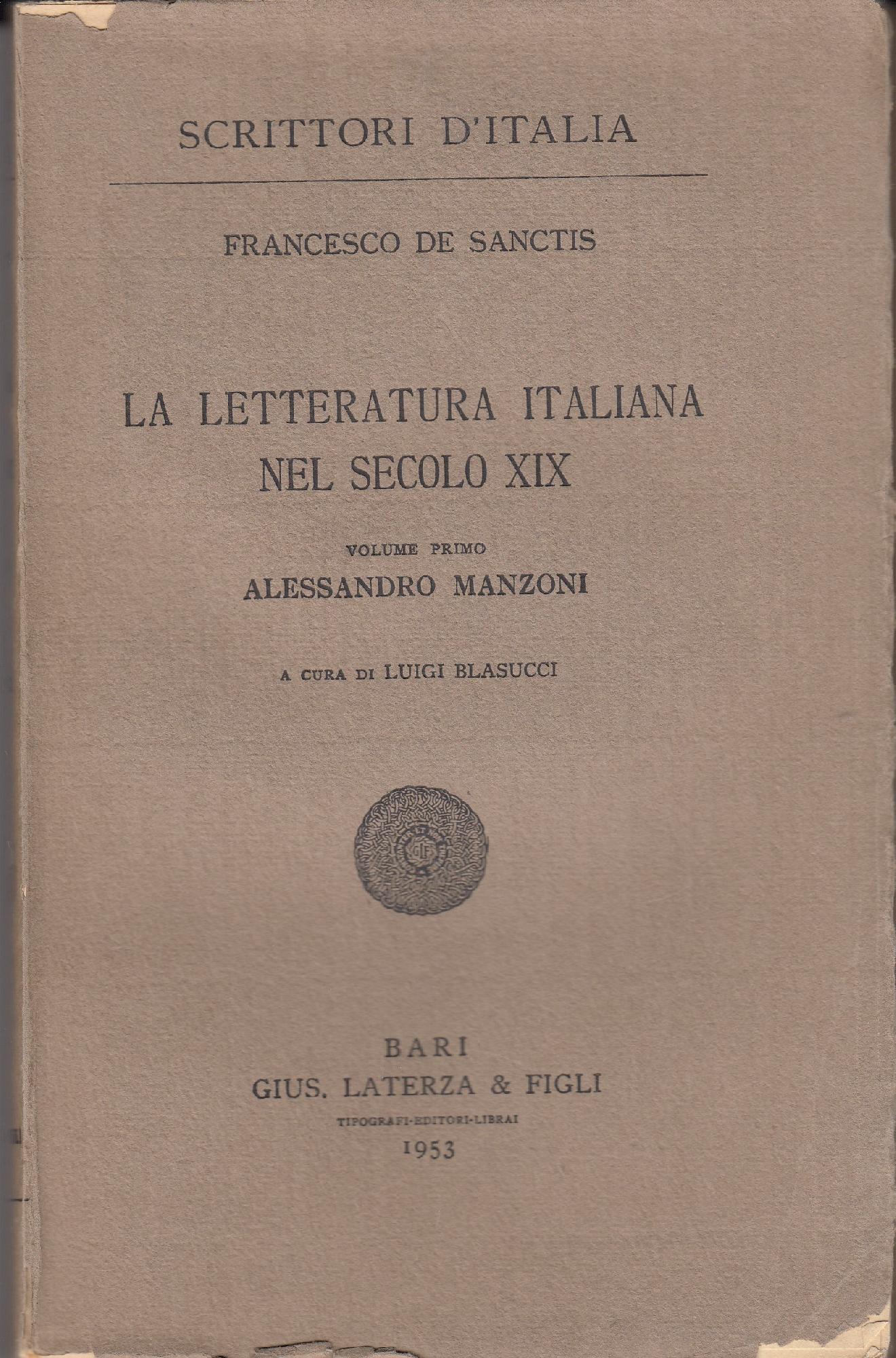 La letteratura italiana nel secolo XIX Volume Primo Alessanrdo Manzoni