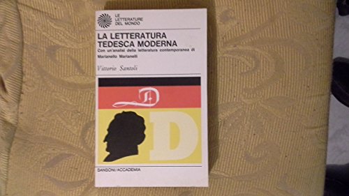 LA LETTERATURA TEDESCA MODERNA. Con un'analisi della letteratura contemporanea di …