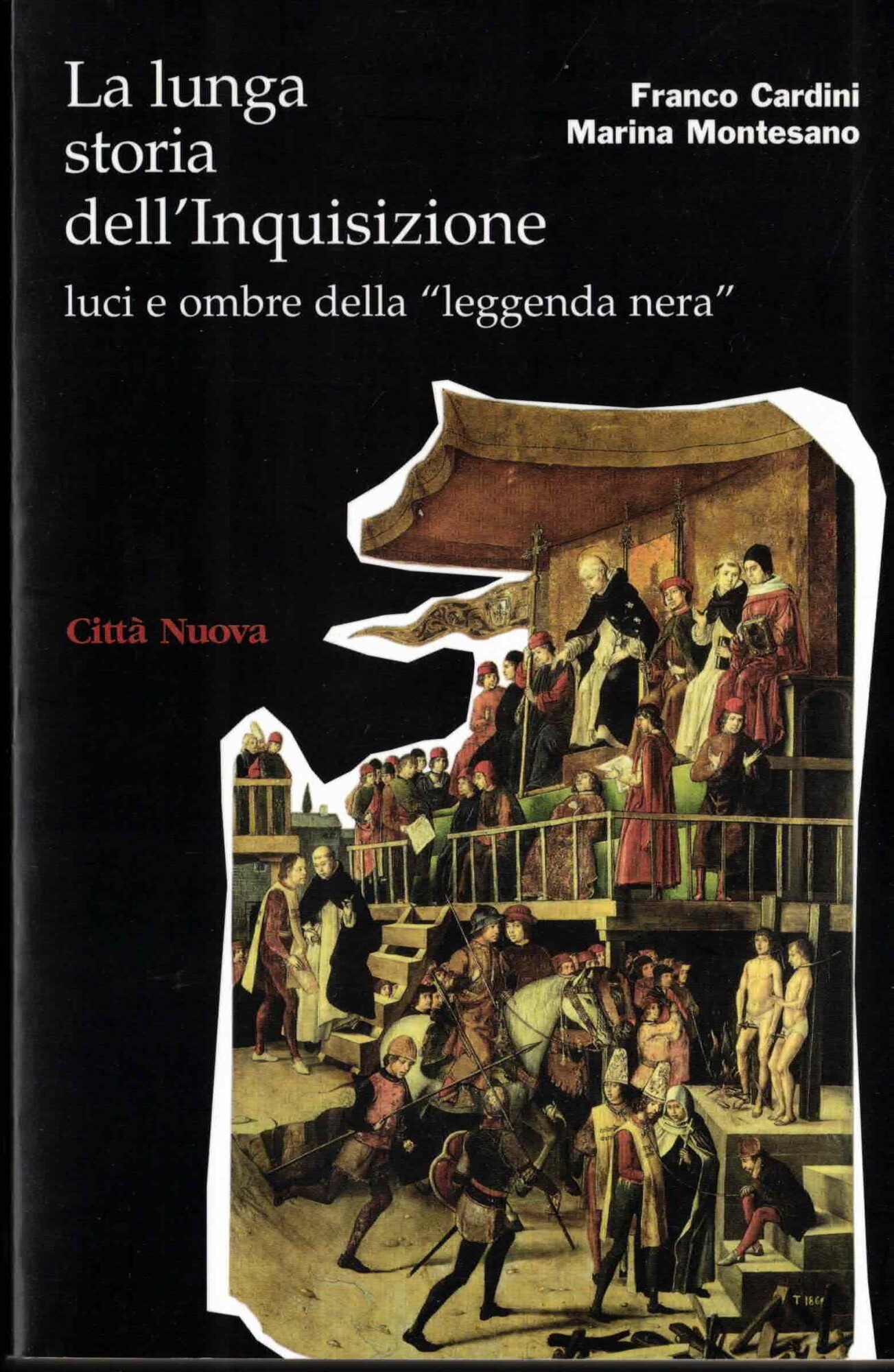 La lunga storia dell'inquisizione. Luci e ombre della «leggenda nera»