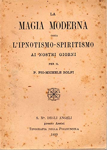 La Magia Moderna ossia L'ipnotismo-Spiritismo ai nostri giorni